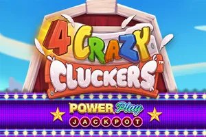4 Crazy Cluckers PowerPlay Jackpot - JETPLANE168