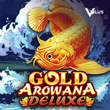 Vplus : Gold Arowana Deluxe - JETPLANE168